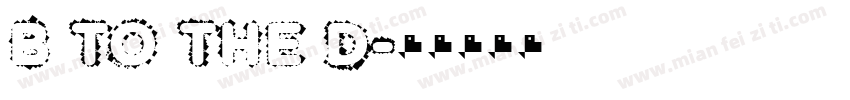 B TO THE D字体转换